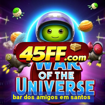 bar dos amigos em santos